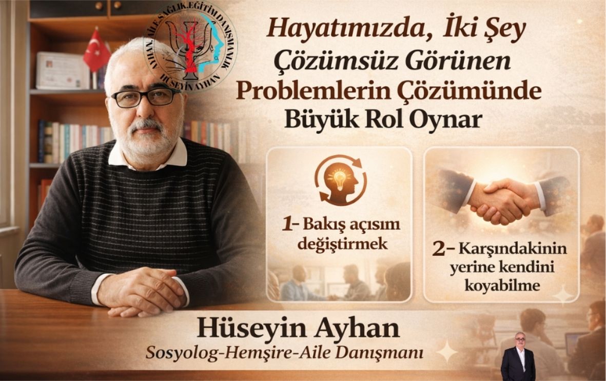 Hayatımızda, İki şey Çözümsüz Görünen Problemlerin Çözümünde Büyük Rol Oynar
