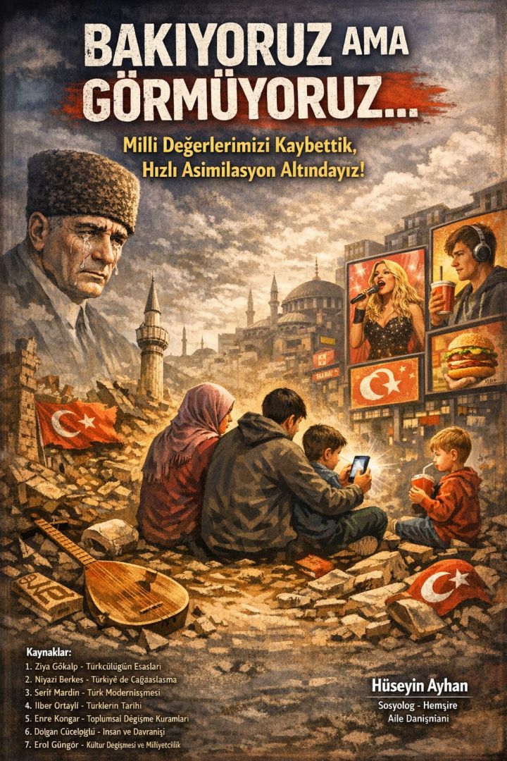 Bakıyoruz Ama Görmüyoruz,Milli Değerlerin Kaybı ve Asimilasyon
